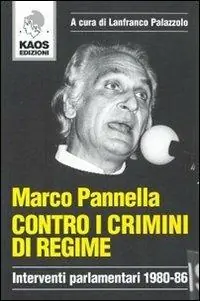 Contro i crimini di regime. Interventi parlamentari 1980-86 Soddisfatti O Rimborsati
