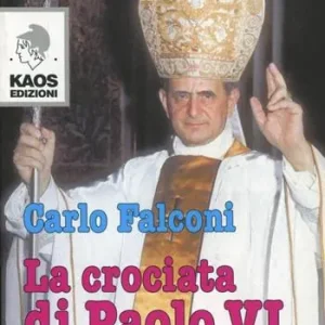 Economico La crociata di Paolo VI. La svolta reazionaria di Papa Montini