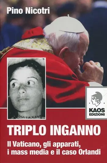 Offerta Del Giorno Triplo inganno. Il Vaticano, gli apparati, i mass media e il caso Orlandi