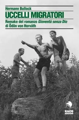 Uccelli migratori. Remake del romanzo «Gioventù senza Dio» di Odon von Horvath Solo Oggi