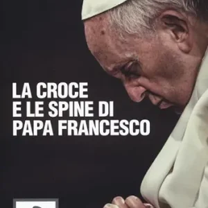 La croce e le spine di papa Francesco Vendita Finale