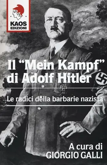 Il «Mein Kampf» di Adolf Hitler. Le radici della barbarie nazista Economico