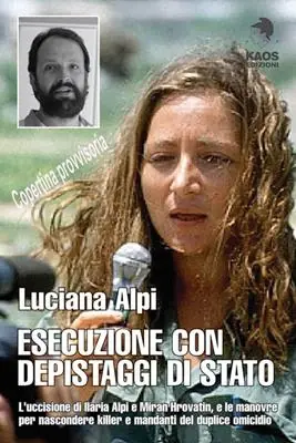 Promozione Esecuzione con depistaggi di Stato. L‘uccisione di Ilaria Alpi e Miran Hrovatin, e le manovre per nascondere killer e mandanti