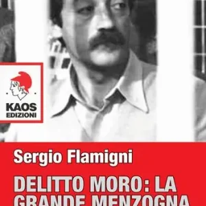 Quantità Limitata Delitto Moro. La grande menzogna
