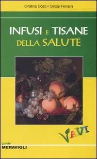 Infusi e tisane della salute. Ediz. illustrata Promozione