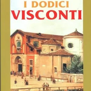 Direttamente Dal Produttore I dodici visconti. Gli Sforza