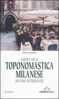 Compra Online Guida alla toponomastica milanese di fine Ottocento