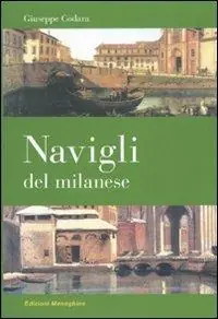 Compra Online Navigli del milanese. Ediz. illustrata
