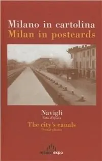 Ultime Pezzi Milano in cartolina. Navigli, foto d‘epoca