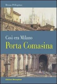Occasione Porta Comasina. Così era Milano