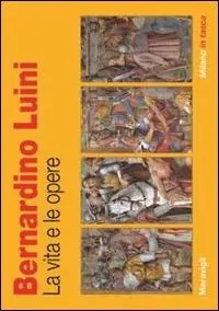 Bernardino Luini. La vita e le opere Compra Adesso