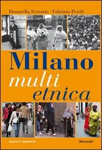 Milano multietnica. Storia e storie della città globale Prezzo Ridotto