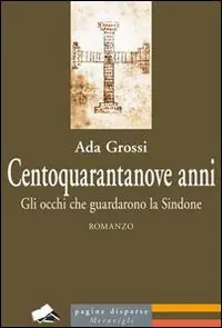 Prezzo Scontato Centoquarantanove anni. Gli occhi che guardarono la Sindone