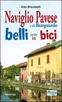Promozione Esclusiva Naviglio pavese e di Bereguardo belli anche in bici
