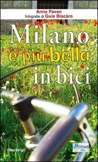 Milano è più bella in bici Non Perdere