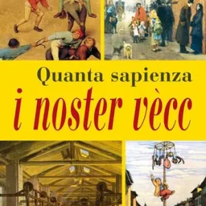 Affare Quanta sapienza i noster vècc