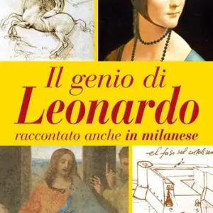 Il genio di Leonardo raccontato anche in milanese Compra Oggi Stesso