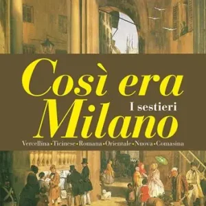 Così era Milano. I sestieri Offerta Limitata
