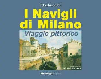 Subito Disponibile I navigli di Milano. Viaggio pittorico