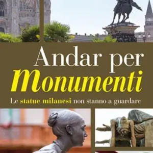 A Buon Prezzo Andar per monumenti. Le statue milanesi non stanno a guardare