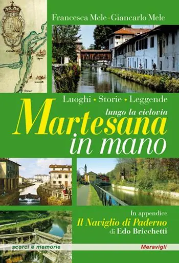 Vendita Finale Martesana in mano. Lungo la ciclovia luoghi, storie, leggende