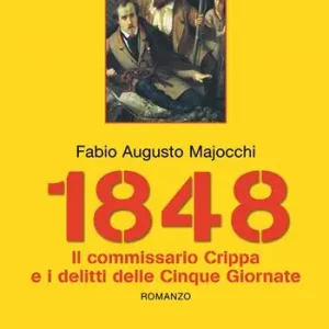 1848. Il Commissario Crippa e i delitti delle Cinque Giornate Prezzo Basso