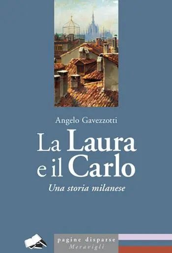 La Laura e il Carlo. Una storia milanese Offerta Lampo