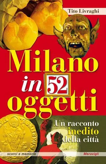Sconto Milano in 52 oggetti. Un racconto inedito della città