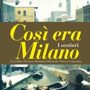 Così era Milano. I sestieri Quantità Limitata