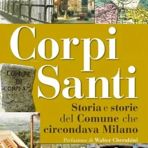 Corpi santi. Storia e storie del Comune che circondava Milano Offerta Lampo