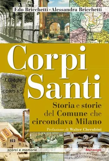 Corpi santi. Storia e storie del Comune che circondava Milano Offerta Lampo