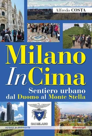 Soddisfatti O Rimborsati MilanoInCima. Sentiero urbano dal Duomo al Monte Stella
