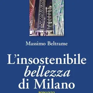 L‘insostenibile bellezza di Milano Ordina Subito
