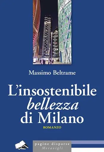 L‘insostenibile bellezza di Milano Ordina Subito
