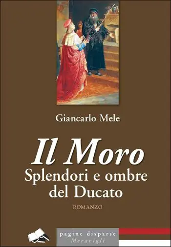 Il Moro. Splendori e ombre del Ducato Ultime Pezzi