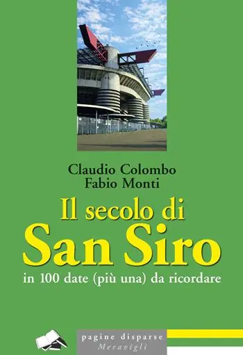 Offerta Speciale Il secolo di San Siro in 100 date (più una) da ricordare