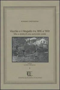Spedizione Espresso Vicchio e il Mugello tra ‘800 e ‘900. Vita e storia di una comunità rurale