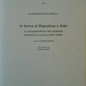 A Buon Prezzo In forma di republica o Stati. La corrispondenza del residente fiorentino a Londra 1645-1649