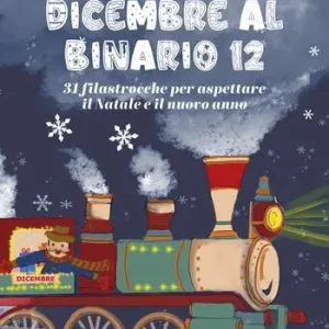 Direttamente Dal Produttore Dicembre al binario 12. 31 filastrocche per aspettare il Natale e il nuovo anno. Ediz. illustrata