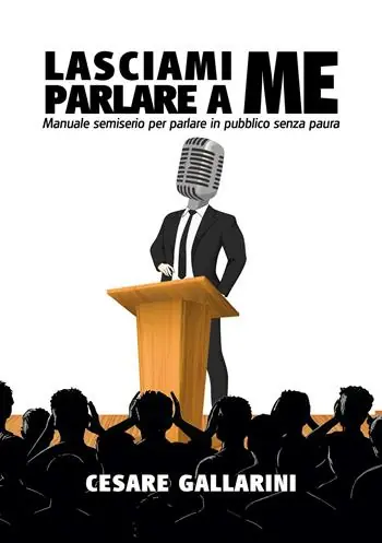 Offerta Speciale Lasciami parlare a me. Manuale semiserio per parlare in pubblico senza paura
