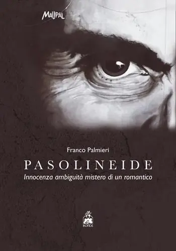 Novità Pasolineide. Innocenza ambiguità mistero di un romantico