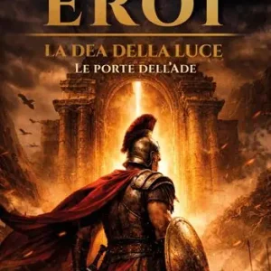 Compra Adesso Le porte dell‘Ade. Eroi. La dea della luce