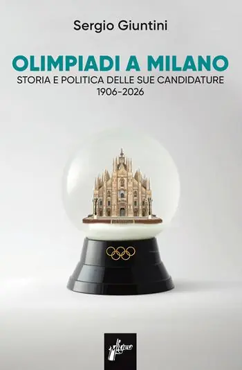 Prezzo Di Fabbrica Olimpiadi a Milano. Storia e politica delle sue candidature 1906-2026