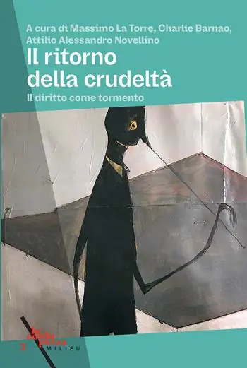 Il ritorno della crudeltà. Il diritto come tormento Nuova Collezione