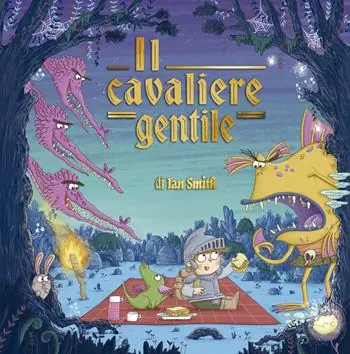 Novità Il cavaliere gentile. Ediz. illustrata