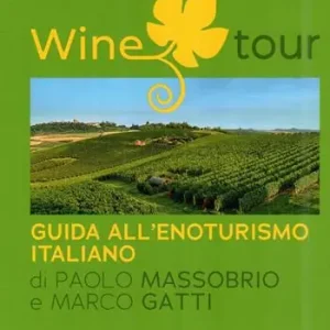 Promozione Il golosario wine tour 2025. Guida all‘enoturismo italiano