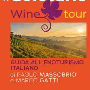 Il golosario wine tour 2026. Guida all‘enoturismo italiano Compra Adesso