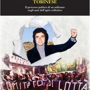 Tonino Miccichè dal sud alla metropoli torinese. Il percorso politico di un militante negli anni dell‘agire collettivo Prezzo Scontato