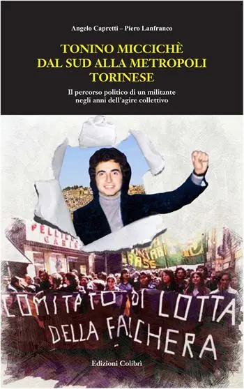 Tonino Miccichè dal sud alla metropoli torinese. Il percorso politico di un militante negli anni dell‘agire collettivo Prezzo Scontato