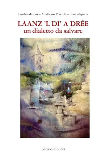 Super Prezzo Laanz‘l di a Drèe. Un dialetto da salvare